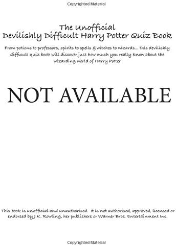 The Unofficial Devilishly Difficult Harry Potter Quiz Book: From potions to professors, spirits to spells & witches to wizards… this devilishly ... about the wizarding world of Harry Potter