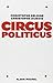 Circus politicus by 