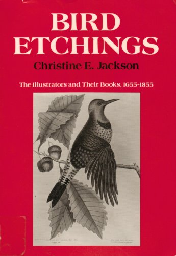 Bird Etchings: The Illustrators and Their Books, 1655-1855