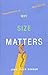 Why Size Matters: From Bacteria to Blue Whales