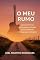 Livro O meu Rumo: Letras e Poemas em Português traduzidos para inglês / Lyrics and Poems in Portuguese translated into English