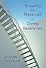 Crossing the Threshold of Divine Revelation