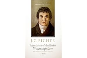 J. G. Fichte: Foundation of the Entire Wissenschaftslehre and Related Writings, 1794-95
