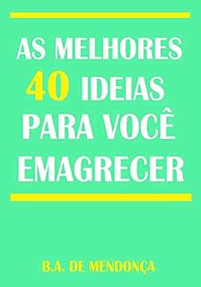 Livro As melhores 40 ideias para você emagrecer (As melhores ideias)