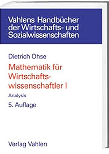 Mathematik Fur Wirtschaftswissenschaftler 2 Bde Bd 1 Analysis Ohse Dietrich 9783800628698 Amazon Com Books