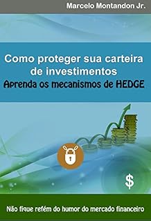 Livro Como proteger sua carteira de investimentos - Aprenda os mecanismos de hedge