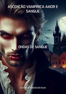 Livro Ascenção Vampírica Amor E Sangue