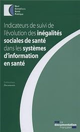 Indicateurs de suivi de l'évolution des inégalités sociales de santé dans les systèmes d'information en santé