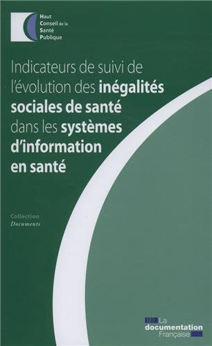 Indicateurs de suivi de l'évolution des inégalités sociales de santé dans les systèmes d'information en santé