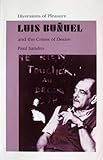 Diversions of Pleasure : Luis Bunuel and the Crises of Desire, Sandro, Paul, 0814204392