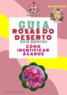 Livro Combata ácaros sem veneno: Como combater Ácaros em rosas do deserto sem usar veneno (Rosas do deserto - Adenium Obesum)