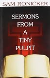 Sermons from a Tiny Pulpit by