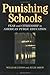Punishing Schools: Fear and Citizenship in American Public Education (Law, Meaning, And Violence)