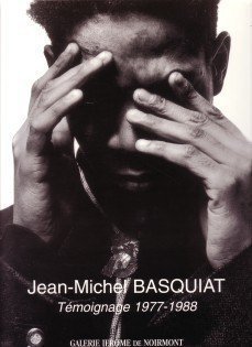 Jean-Michel Basquiat: Témoignage 1977-1988 (French Edition) by Jean Michel Basquiat (Hardcover)