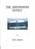The Greenhouse Effect by TONY MANERA