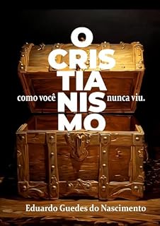 Livro Cristianismo como Você Nunca Viu: A verdadeira história do Cristianismo
