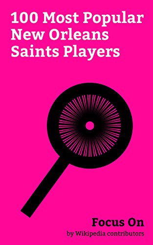 Focus On 100 Most Popular New Orleans Saints Players Steve Gleason Ricky Williams Reggie Bush Brandin Cooks Doug Marrone Morten Andersen Jimmy - 