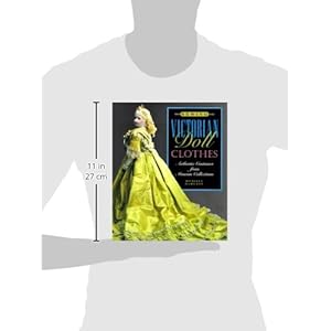 Sewing Victorian Doll Clothes: Authentic Costumes from Museum Collections