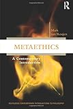 Metaethics: A Contemporary Introduction (Routledge Contemporary Introductions to Philosophy)
