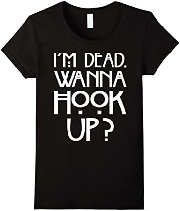 Women's I'M DEAD WANNA HOOK UP Shirt XL Black