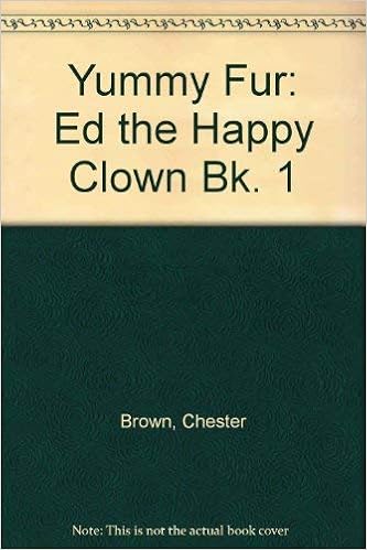 Yummy Fur Ed The Happy Clown Bk 1 Brown Chester 9781852862398 Amazon Com Books