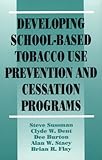 Image de Developing School-Based Tobacco Use Prevention and Cessation Programs (Sage Library of Social Research)
