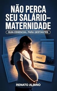 Livro Não Perca Seu Salário-Maternidade: Guia Essencial para Gestantes
