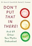 Image de Don't Put That in There!: And 69 Other Sex Myths Debunked