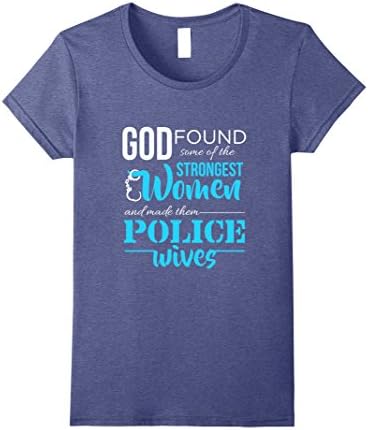 Women's Police Officer Cop Wife T-Shirt - God Found Strongest Women Medium Heather Blue