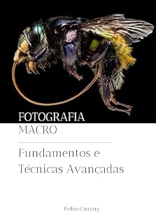 Livro Fotografia Macro: Fundamentos e Técnicas Avançadas