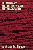 Elementary Metallurgy and Metallography