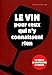 Le vin pour ceux qui n'y connaissent rien by 