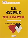 Le Coeur au Travail by Sarfati Cécile