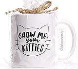 Show Me Your Kitties Coffee Mug - Funny Cat Mug - Novelty Mug, Gift idea for Cat Lover - 11oz. - White Ceramic - Printed in the USA
