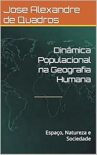 Livro Dinâmica Populacional na Geografia Humana: Espaço, Natureza e Sociedade