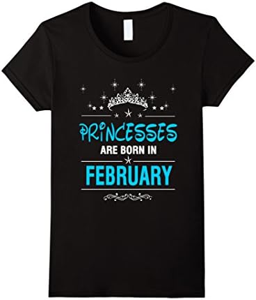 Women's Princesses Are Born In February Birthday Shirt Small Black