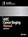 AJCC Cancer Staging Manual by Mahul B. Amin, Stephen B. Edge