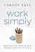Work Simply: Embracing the Power of Your Personal Productivity Style - Book by Carson Tate