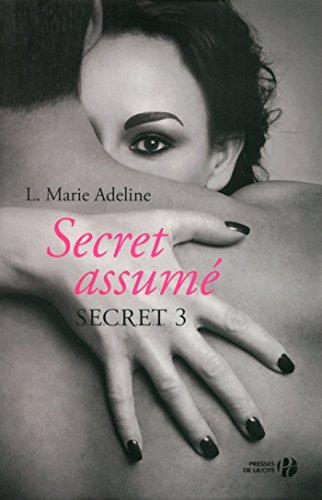 S.E.C.R.E.T. 3 : Secret assumé (French Edition) by L. Marie ADELINE