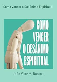 Livro Como Vencer O Desânimo Espiritual