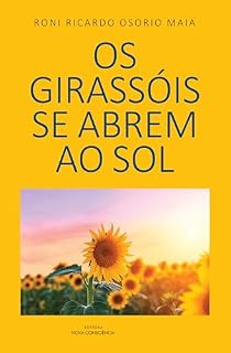 Livro Os girassóis se abrem ao sol