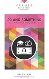 20 and Something, Paperback (Frames Series): Have the Time of Your Life (And Figure It All Out Too)