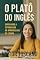 Livro O PLATÔ DO INGLÊS: Superando a Estagnação no Aprendizado da Língua