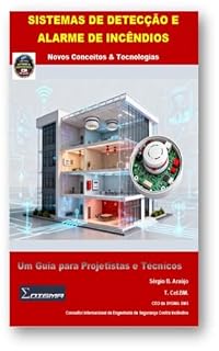 Livro SISTEMAS DE DETECÇÃO E ALARME DE INCÊNDIOS : Novos Conceitos & Tecnologias: Um Guia para Projetistas e Técnicos