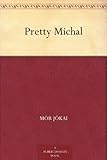 Front cover for the book Pretty Michal by Mór Jókai