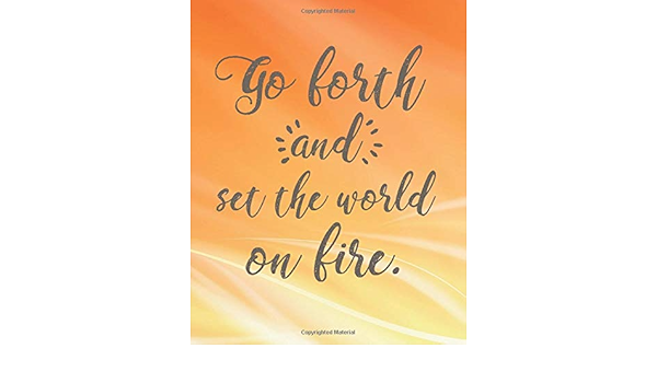 Go Forth And Set The World On Fire.: Bible Quotes Notebook Dot Grid  Notebook For 132 Pages Of 8"X10" Inches (Dot Grid Journal Bible Verses  Series): B., Kris Brown: 9781724899231: Amazon.com: Books
