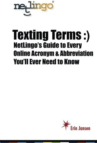 Texting Terms: NetLingo's Guide to Every Online Acronym & Abbreviation You'll Ever Need to Know