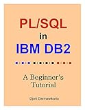 PL/SQL in DB2: A Beginner's Tutorial