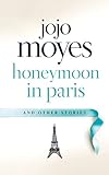 Front cover for the book Honeymoon in Paris by Jojo Moyes