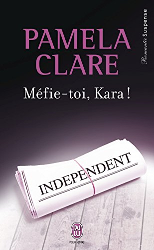 Méfie-toi, Kara ! (J'ai lu Romantic Suspense t. 8561) (French Edition) by Pamela Clare